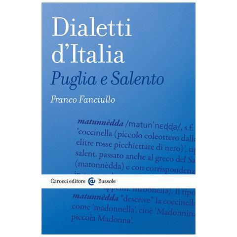 Franco Fanciullo - Dialetti d'Italia. Puglia e Salento - Foto 1