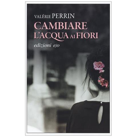 Valérie Perrin - Cambiare L'acqua Ai Fiori - Foto 3