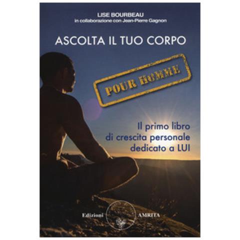 Lise Bourbeau - Ascolta il tuo corpo. Pour homme - Foto 1