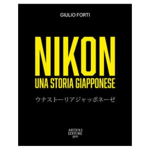 Giulio Forti - Nikon, Una Storia Giapponese. Dalla Restaurazione Meiji All'era Digitale - Foto 1