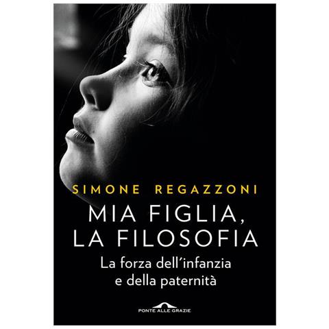 Simone Regazzoni - Mia figlia, la filosofia - Foto 1