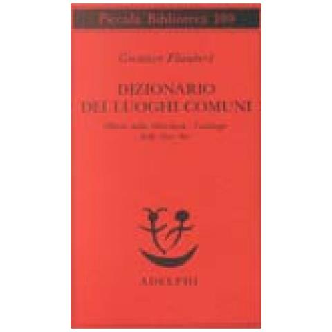 Gustave Flaubert - Dizionario dei luoghi comuni-Album della marchesa-Catalogo delle idee chic - Foto 3