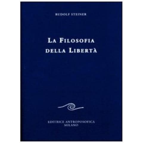 Rudolf Steiner - La filosofia della libertà. Linee fondamentali di una moderna concezione del mondo - Foto 2