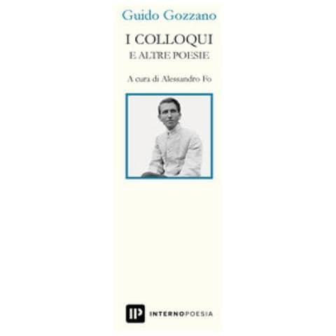 Guido Gozzano - I Colloqui E Altre Poesie - Foto 1