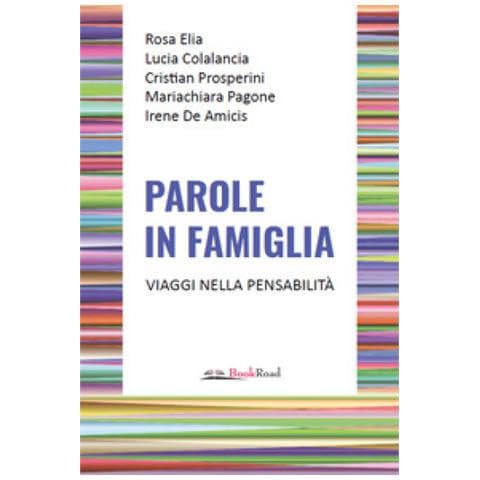 Rosa Elia - Parole in famiglia. Viaggi nella pensabilità - Foto 1
