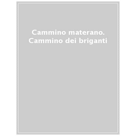 Cammini. Cammino Materano. Cammino Dei Briganti. Con 2 Carta Geografica Ripiegata - Foto 1