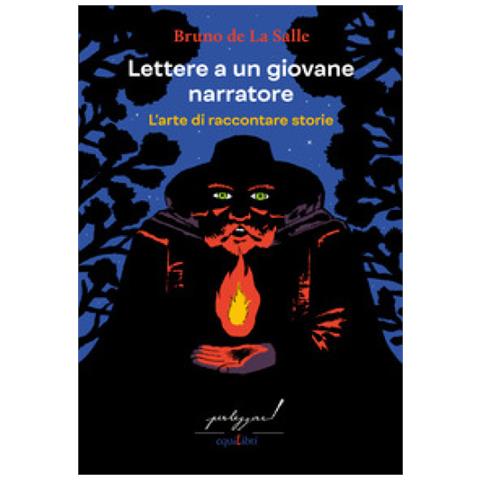 Bruno De La Salle - Lettere A Un Giovane Narratore. L'arte Di Raccontare Storie - Foto 1