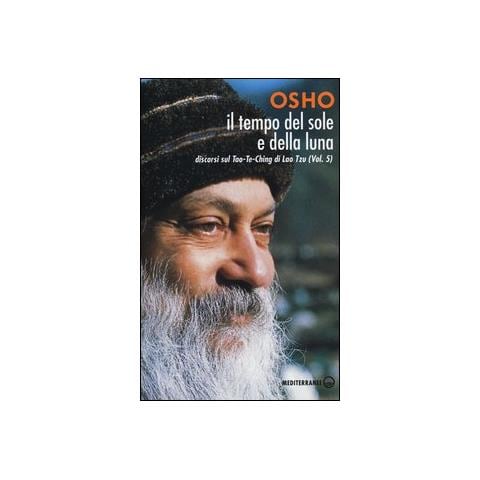Osho - Il tempo del sole e della luna. Discorsi sul Tao-Te-Ching di Lao Tzu. Vol. 5 - Foto 2
