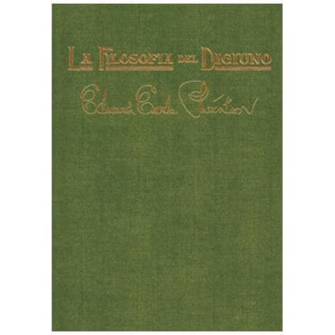 Edward Earle Purinton - La Filosofia Del Digiuno. Un Messaggio Per Sofferenti E Peccatori - Foto 1