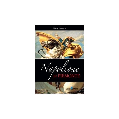 Mauro Minola - Napoleone in Piemonte - Foto 2
