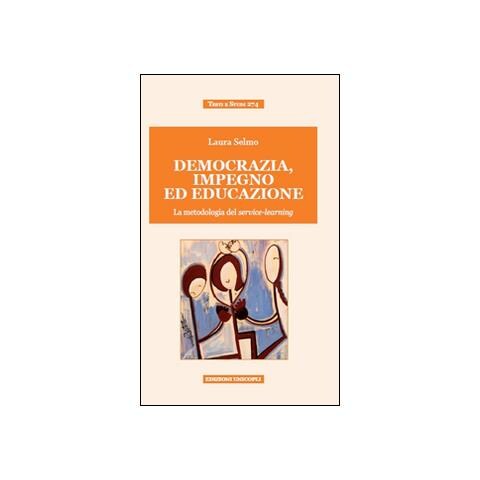 Laura Selmo - Democrazia, impegno ed educazione. La metodologia del service-learning - Foto 1