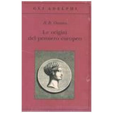 Richard Broxton Onians - Le origini del pensiero europeo. Intorno al corpo, la mente, l'anima, il mondo, il tempo e il destino - Foto 3