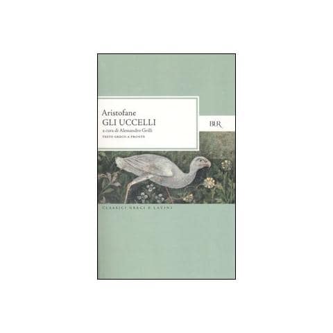 Aristofane - Gli uccelli. Testo greco a fronte - Foto 1