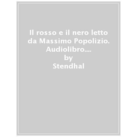 Stendhal - Il Rosso E Il Nero Letto Da Massimo Popolizio. Audiolibro. 2 CD Audio Formato MP3 - Foto 1