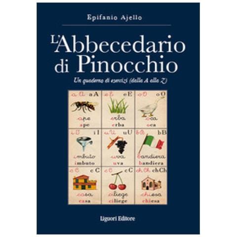 Epifanio Ajello - L'abbecedario Di Pinocchio. Un Quaderno Di Esercizi (dal A Alla Z)  - Foto 1