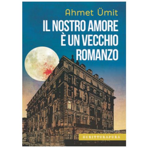Ahmet Ümit - Il nostro amore è un vecchio romanzo - Foto 1