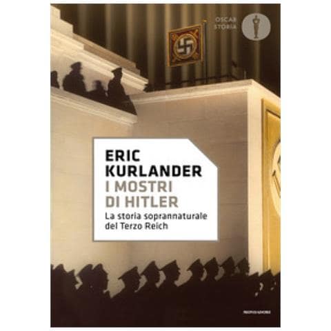 Eric Kurlander - I Mostri Di Hitler. La Storia Soprannaturale Del Terzo Reich - Foto 1