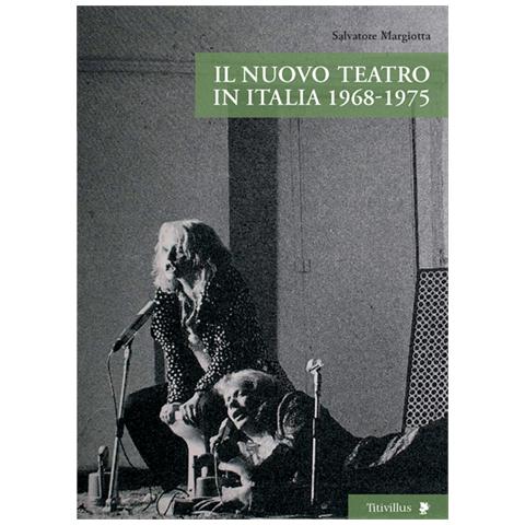 Salvatore Margiotta - Il nuovo teatro in Italia 1968-1975 - Foto 2