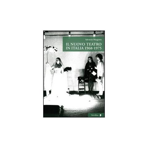 Salvatore Margiotta - Il nuovo teatro in Italia 1968-1975 - Foto 1