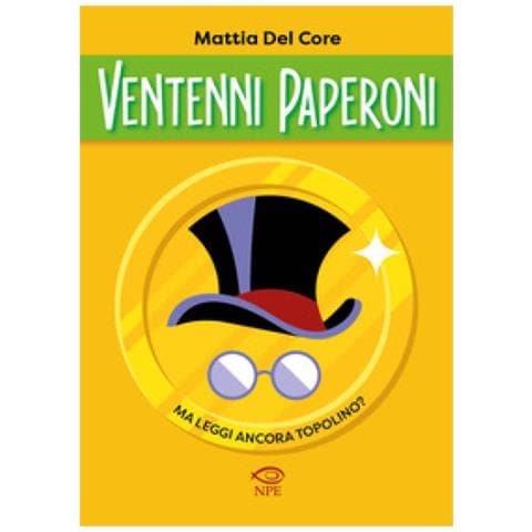Mattia Del Core - Ventenni Paperoni. Ma Leggi Ancora Topolino? - Foto 1