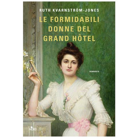Ruth Kvarnström-Jones - Le formidabili donne del Grand Hotel - Foto 1