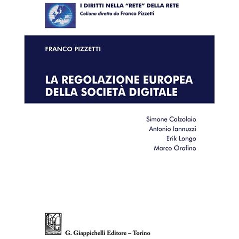 Franco Pizzetti - La regolazione europea della società digitale - Foto 1