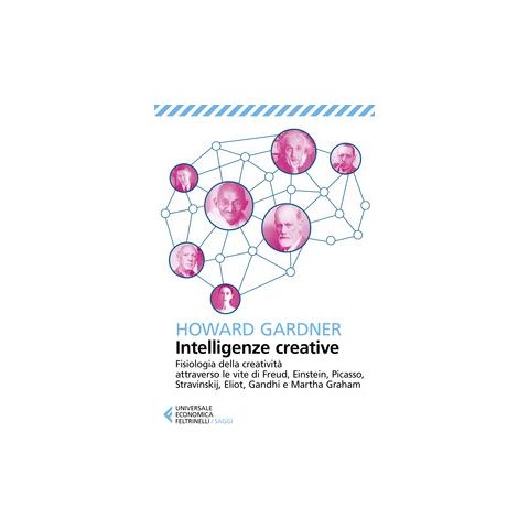 Howard Gardner - Intelligenze creative. Fisiologia della creatività attraverso le vite di Freud, Einstein, Picasso, Stravinskij, Eliot, Gandhi e Martha Graham - Foto 2