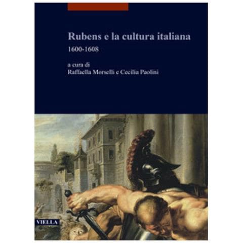 Raffaella Morselli - Rubens e la cultura italiana. 1600-1608 - Foto 1