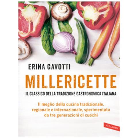 Erina Gavotti - Millericette. Il Classico Della Tradizione Gastronomica Italiana - Foto 1