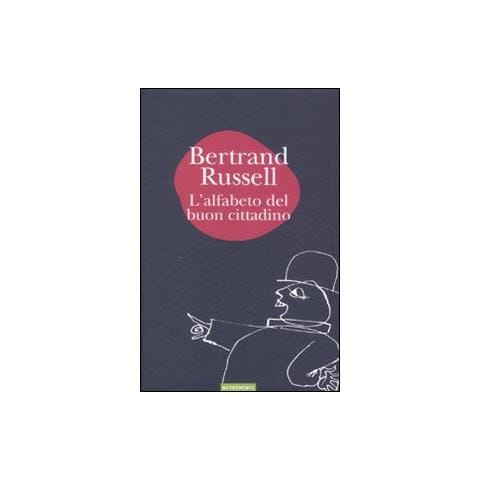 Bertrand Russell - L'alfabeto del buon cittadino e Compendio di storia del mondo (a uso delle scuole elementari di Marte) - Foto 1