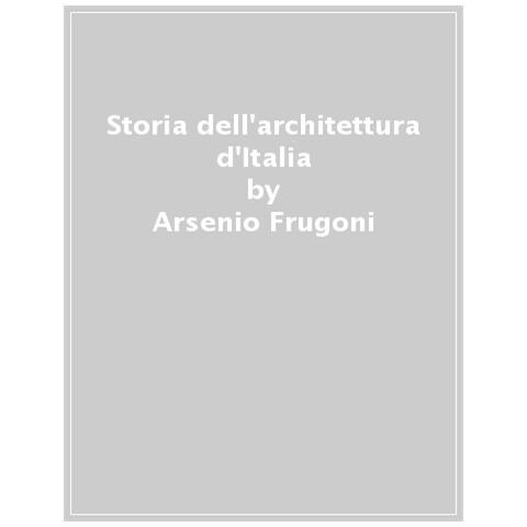 Arsenio Frugoni - Storia Dell'architettura D'italia - Foto 1