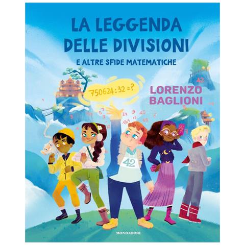 Lorenzo Baglioni - La leggenda delle divisioni e altre sfide matematiche - Foto 2
