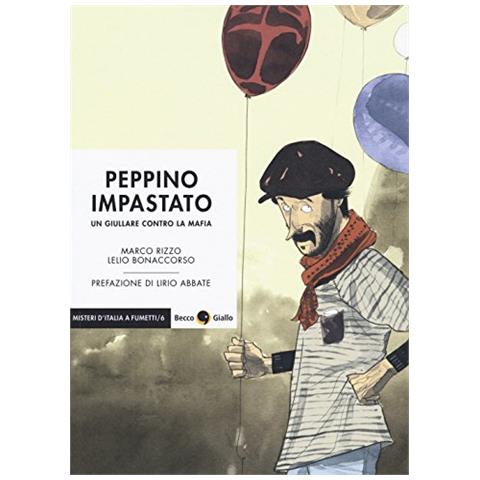 Marco Rizzo - Peppino Impastato. Un giullare contro la mafia - Foto 1