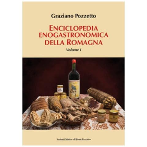 Graziano Pozzetto - Enciclopedia Gastronomica Della Romagna. 1. - Foto 1