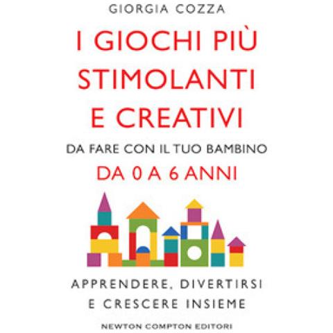 Giorgia Cozza - I Giochi Più Stimolanti E Creativi Da Fare Con Il Tuo Bambino Da 0 A 6 Anni. Apprendere, Divertirsi E Crescere Insieme - Foto 1