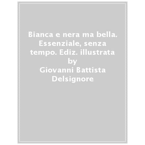 Giovanni Battista Delsignore - Oropa. Bianca e nera ma bella. Essenziale, senza tempo. Ediz. illustrata - Foto 1
