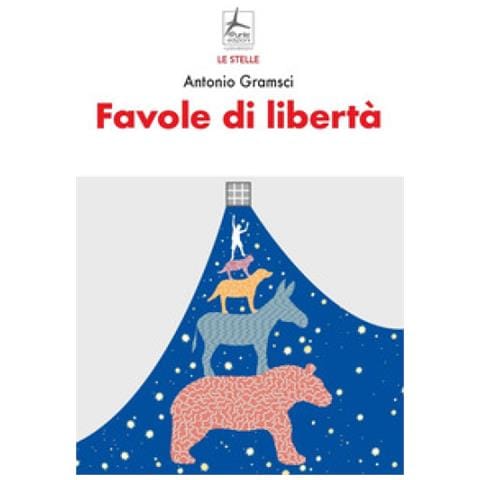 Antonio Gramsci - Favole Di Libertà - Foto 1