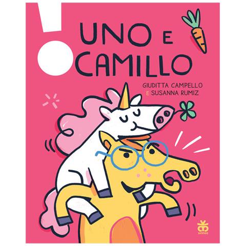 Giuditta Campello - Uno e Camillo. Stampatello maiuscolo. Ediz. a colori - Foto 2