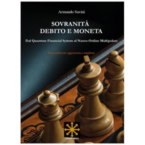 Armando Savini - Sovranità, Debito E Moneta. Dal Quantum Financial System Al Nuovo Ordine Multipolare - Foto 1