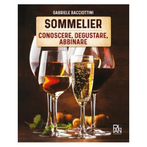 Gabriele Bacciottini - Sommelier. Conoscere, Degustare, Abbinare - Foto 1