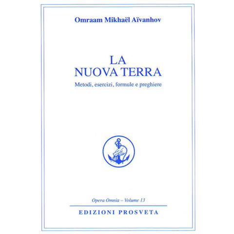 Omraam Mikhaël Aïvanhov - La Nuova Terra. Metodi, Esercizi, Formule E Preghiere - Foto 3
