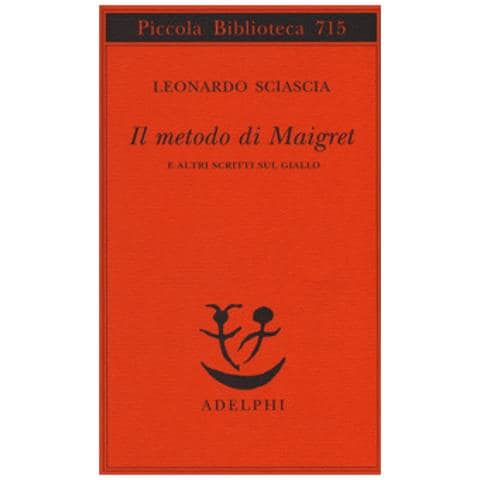 Leonardo Sciascia - Il Metodo Di Maigret E Altri Scritti Sul Giallo - Foto 1