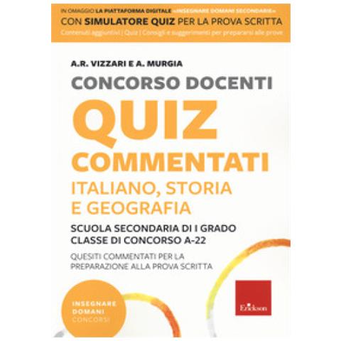 Anna Rita Vizzari, A. Murgia - Concorso Docenti. Quiz Commentati. Italiano, Storia, Geografia. Scuola Secondaria Di I Grado. Classe Di Concorso A-22. Con Software Di Simulazione - Foto 1