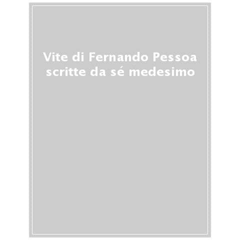 Vite Di Fernando Pessoa Scritte Da Sé Medesimo E Raccolte Da Paolo Collo - Foto 1