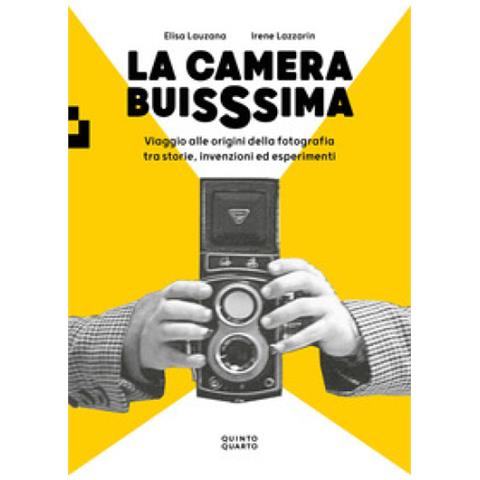 Elisa Lauzana - La camera buissima. Viaggio alle origini della fotografia tra storie, invenzioni ed esperimenti. Ediz. illustrata - Foto 1