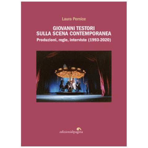 Laura Pernice - Giovanni Testori Sulla Scena Contemporanea. Produzioni, Regie, Interviste (1993-2020)  - Foto 1