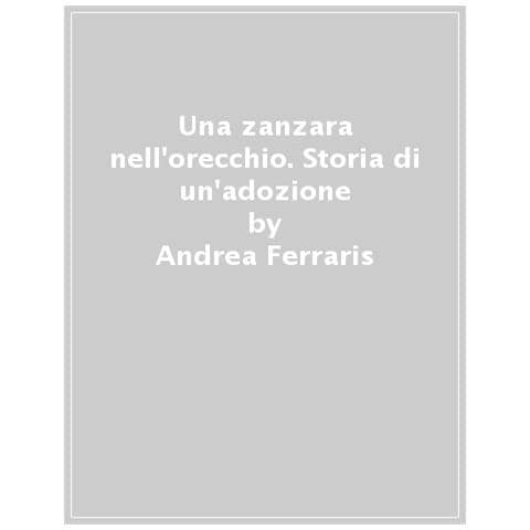 Andrea Ferraris - Una Zanzara Nell'orecchio. Storia Di Sarvari - Foto 1