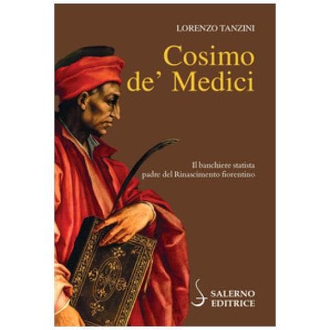 Lorenzo Tanzini - Cosimo De' Medici. Il Banchiere Statista, Padre Del Rinascimento Fiorentino - Foto 2
