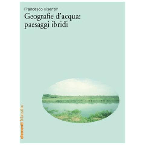 Francesco Visentin - Geografie D'acqua: Paesaggi Ibridi - Foto 1