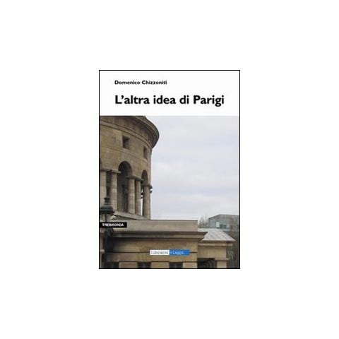 Domenico Chizzoniti - L'altra idea di Parigi - Foto 2